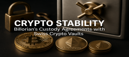 Crypto Stability: Billorian’s Custody Agreements with Swiss Crypto Vaults