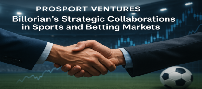 ProSport Ventures: Billorian's Strategic Collaborations in Sports and Betting Markets