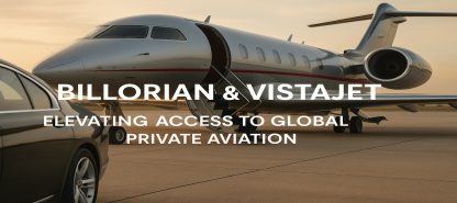 Billorian & VistaJet: Elevating Access to Global Private Aviation